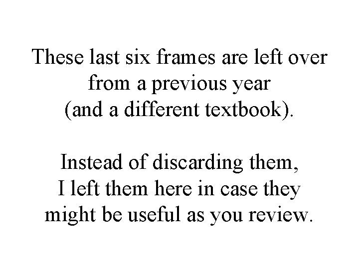 These last six frames are left over from a previous year (and a different