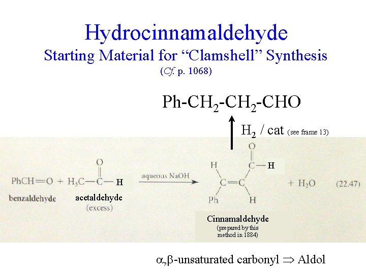 Hydrocinnamaldehyde Starting Material for “Clamshell” Synthesis (Cf. p. 1068) Ph-CH 2 -CHO H 2
