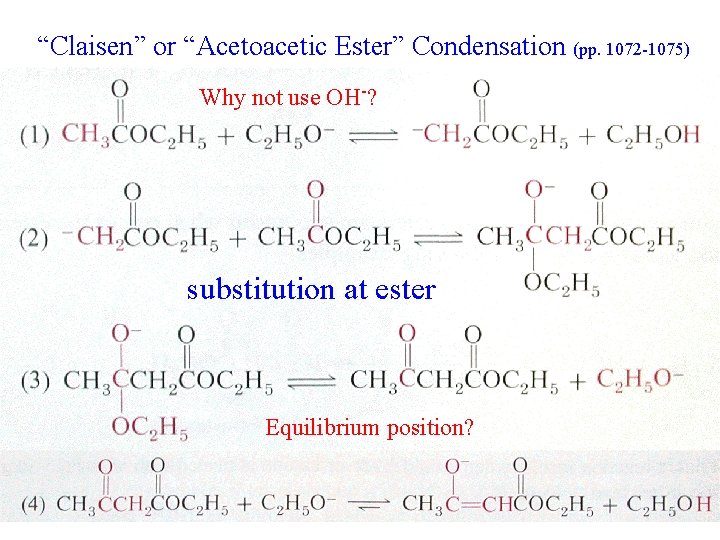 “Claisen” or “Acetoacetic Ester” Condensation (pp. 1072 -1075) Why not use OH-? substitution at