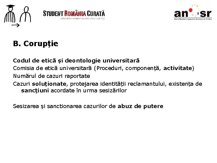 B. Corupție Codul de etică și deontologie universitară Comisia de etică universitară (Proceduri, componență,