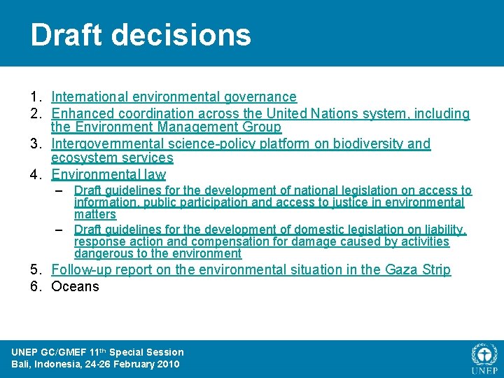 Draft decisions 1. International environmental governance 2. Enhanced coordination across the United Nations system,