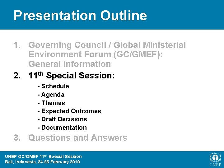 Presentation Outline 1. Governing Council / Global Ministerial Environment Forum (GC/GMEF): General information 2.