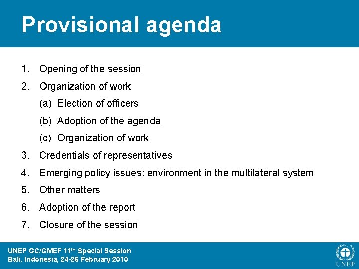 Provisional agenda 1. Opening of the session 2. Organization of work (a) Election of