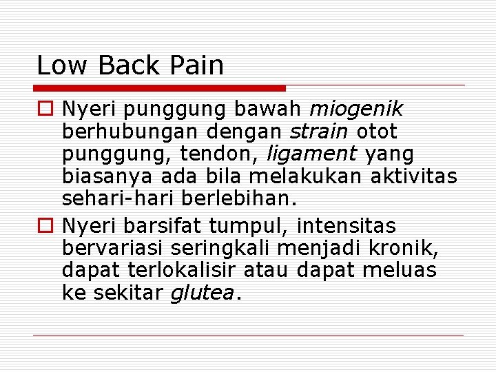 Low Back Pain o Nyeri punggung bawah miogenik berhubungan dengan strain otot punggung, tendon,