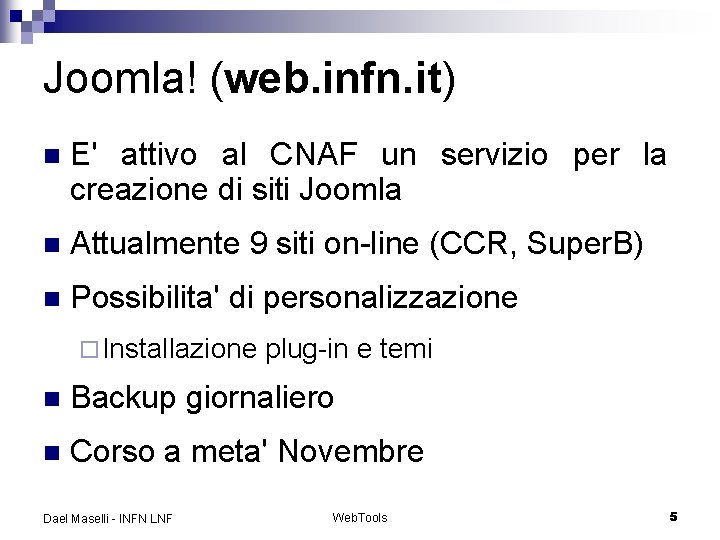 Joomla! (web. infn. it) n E' attivo al CNAF un servizio per la creazione