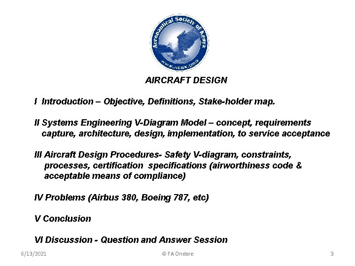 AIRCRAFT DESIGN I Introduction – Objective, Definitions, Stake-holder map. II Systems Engineering V-Diagram Model