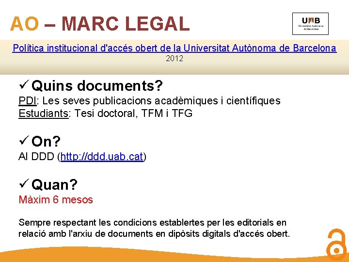 AO – MARC LEGAL Política institucional d'accés obert de la Universitat Autònoma de Barcelona