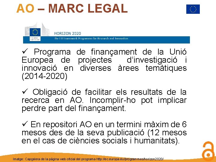 AO – MARC LEGAL ü Programa de finançament de la Unió Europea de projectes