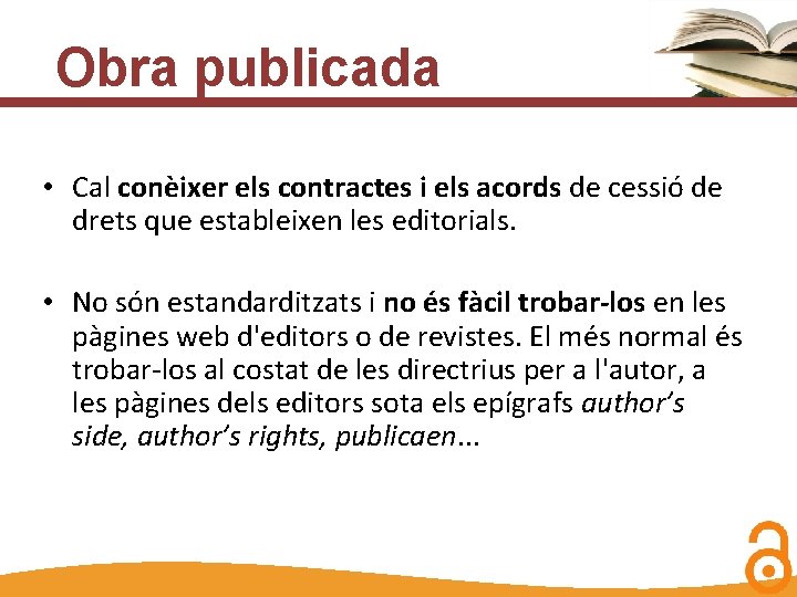 Obra publicada • Cal conèixer els contractes i els acords de cessió de drets