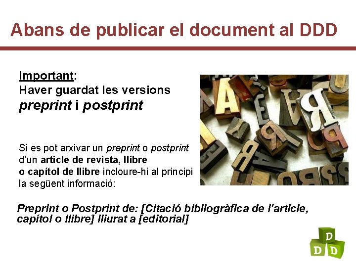 Abans de publicar el document al DDD Important: Haver guardat les versions preprint i