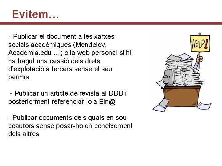 Evitem… - Publicar el document a les xarxes socials acadèmiques (Mendeley, Academia. edu …)