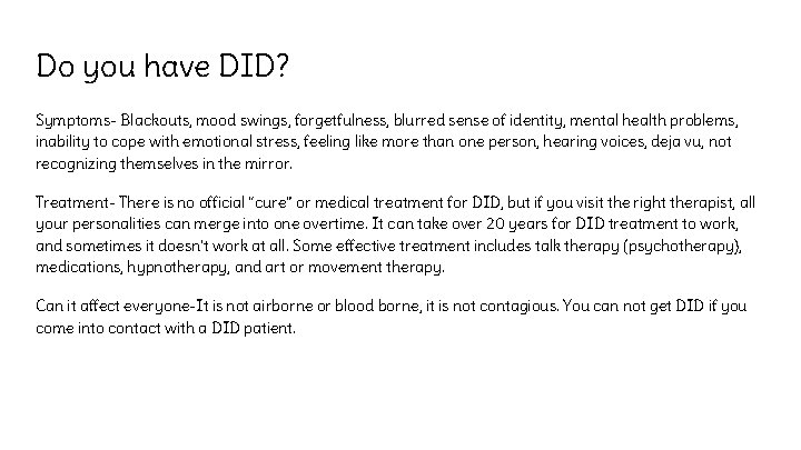 Do you have DID? Symptoms- Blackouts, mood swings, forgetfulness, blurred sense of identity, mental