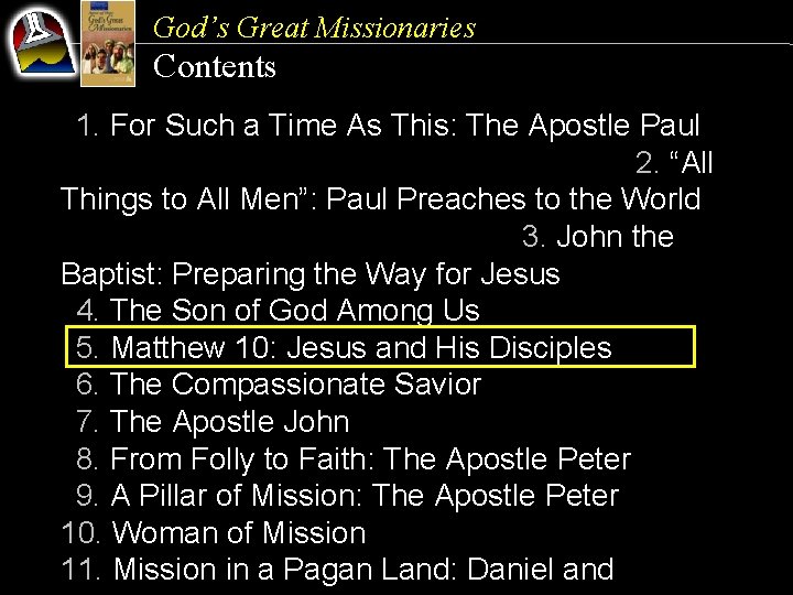 God’s Great Missionaries Contents 1. For Such a Time As This: The Apostle Paul