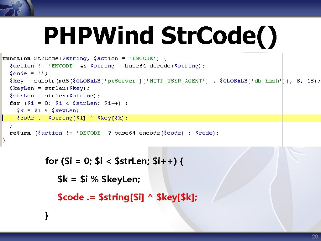 PHPWind Str. Code() for ($i = 0; $i < $str. Len; $i++) { $k
