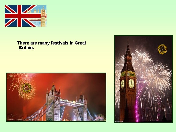 There are many festivals in Great Britain. 