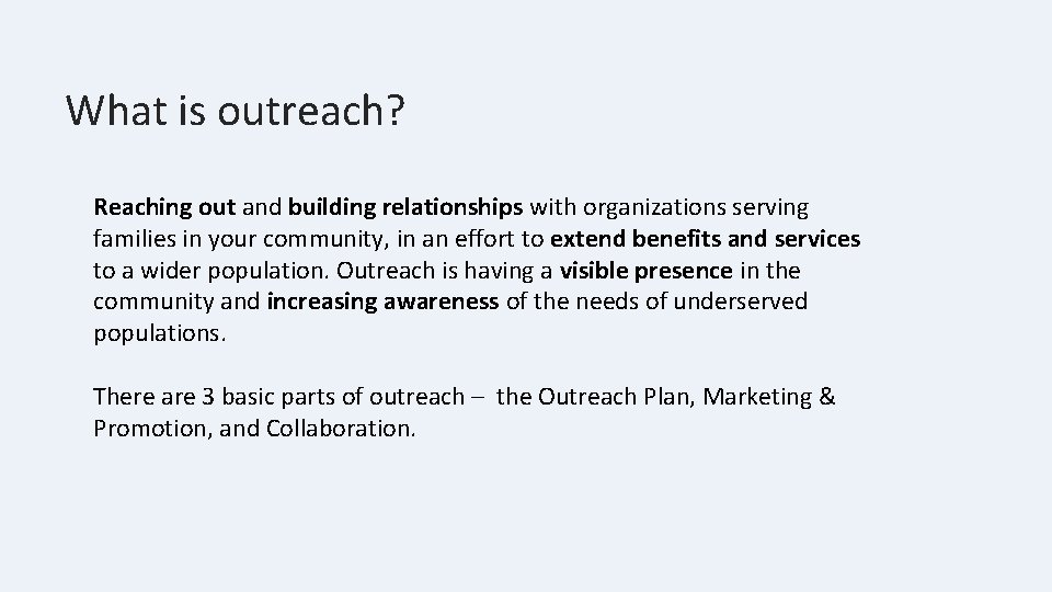 What is outreach? Reaching out and building relationships with organizations serving families in your