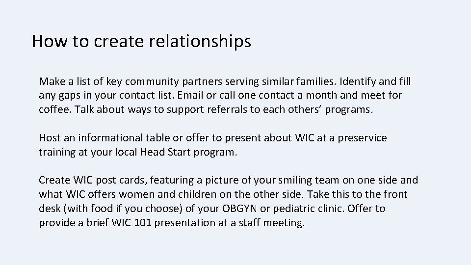 How to create relationships Make a list of key community partners serving similar families.
