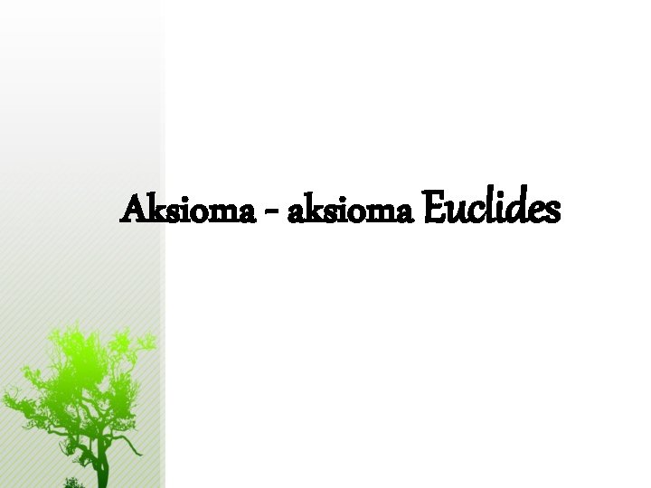 Aksioma - aksioma Euclides 