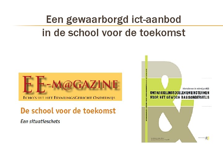 Een gewaarborgd ict-aanbod in de school voor de toekomst 