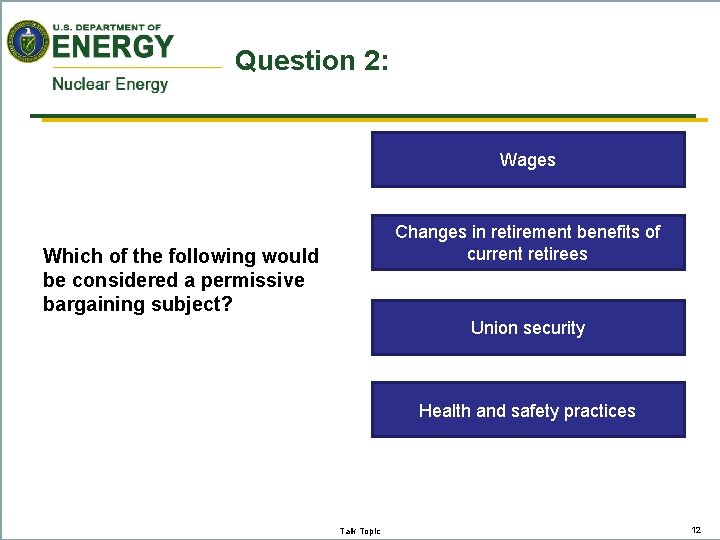 Question 2: Wages Changes in retirement benefits of current retirees Which of the following
