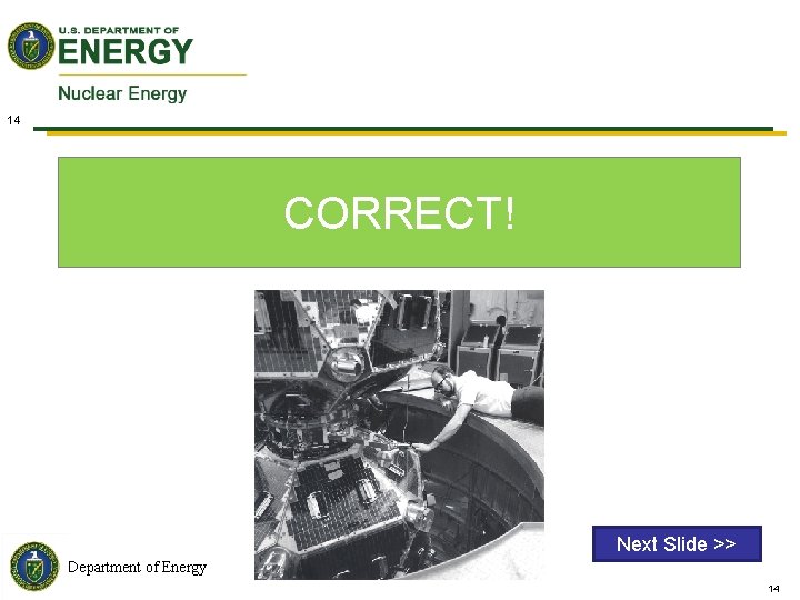 14 CORRECT! “Early retirement incentives Next Slide >> Department of Energy 14 