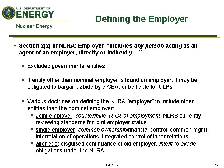 Defining the Employer § Section 2(2) of NLRA: Employer “includes any person acting as