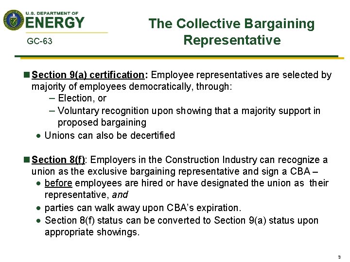 GC-63 The Collective Bargaining Representative n Section 9(a) certification: Employee representatives are selected by
