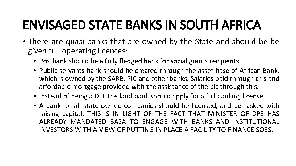 ENVISAGED STATE BANKS IN SOUTH AFRICA • There are quasi banks that are owned