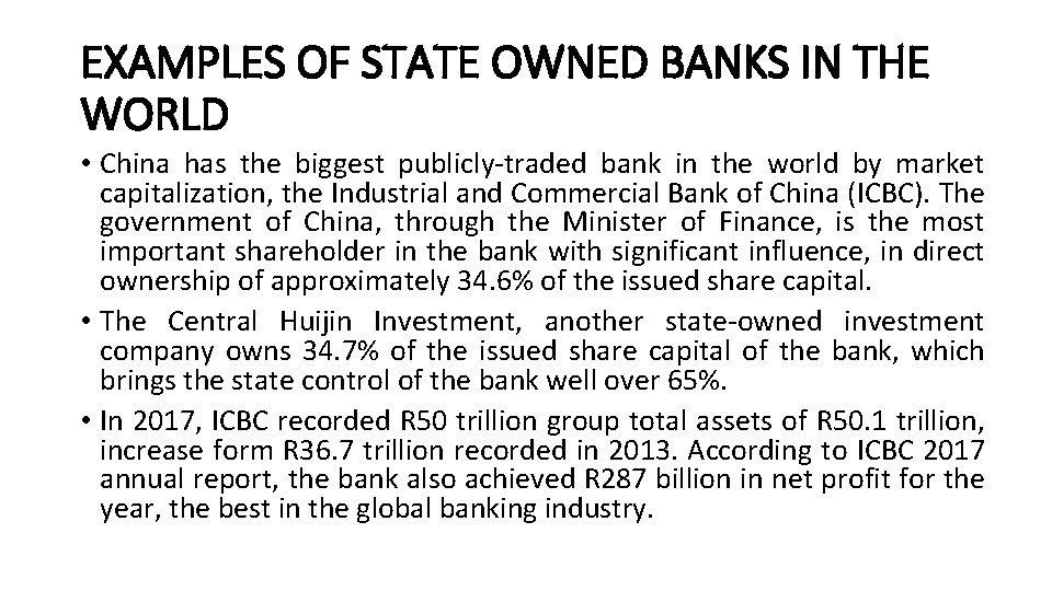 EXAMPLES OF STATE OWNED BANKS IN THE WORLD • China has the biggest publicly-traded