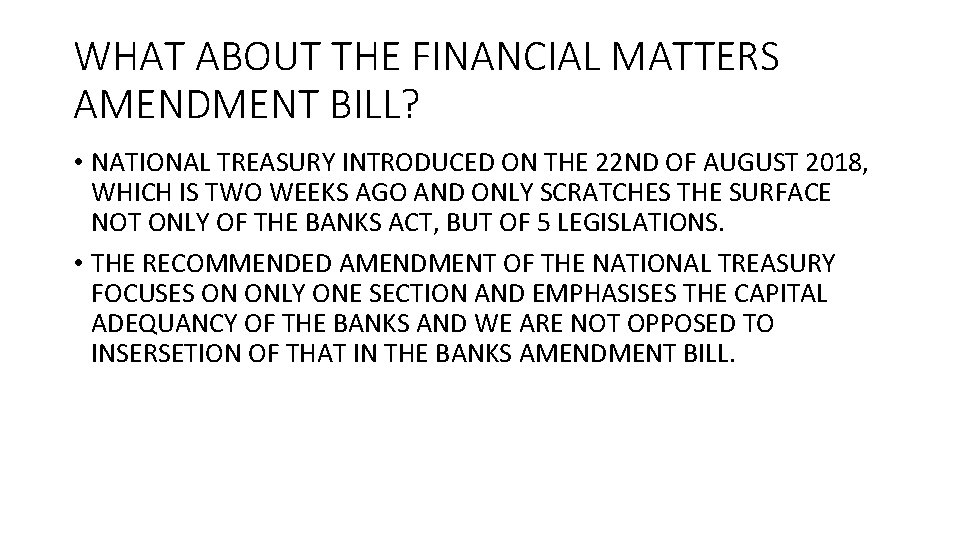 WHAT ABOUT THE FINANCIAL MATTERS AMENDMENT BILL? • NATIONAL TREASURY INTRODUCED ON THE 22