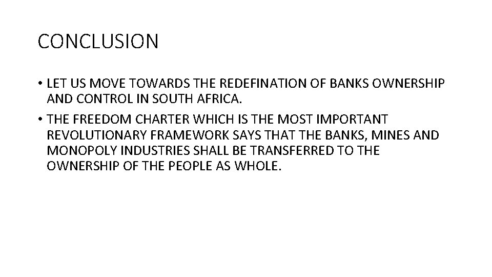 CONCLUSION • LET US MOVE TOWARDS THE REDEFINATION OF BANKS OWNERSHIP AND CONTROL IN