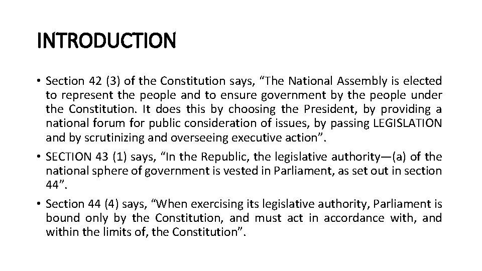 INTRODUCTION • Section 42 (3) of the Constitution says, “The National Assembly is elected