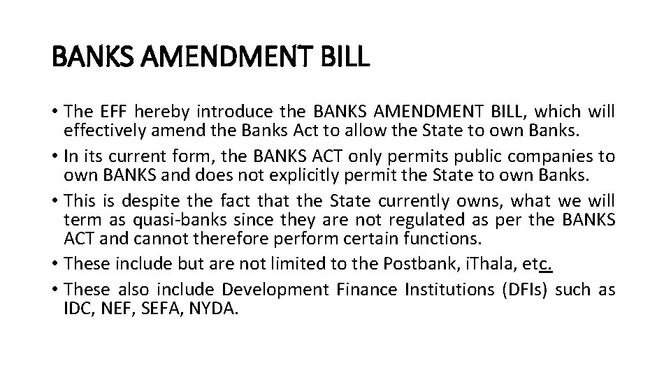 BANKS AMENDMENT BILL • The EFF hereby introduce the BANKS AMENDMENT BILL, which will
