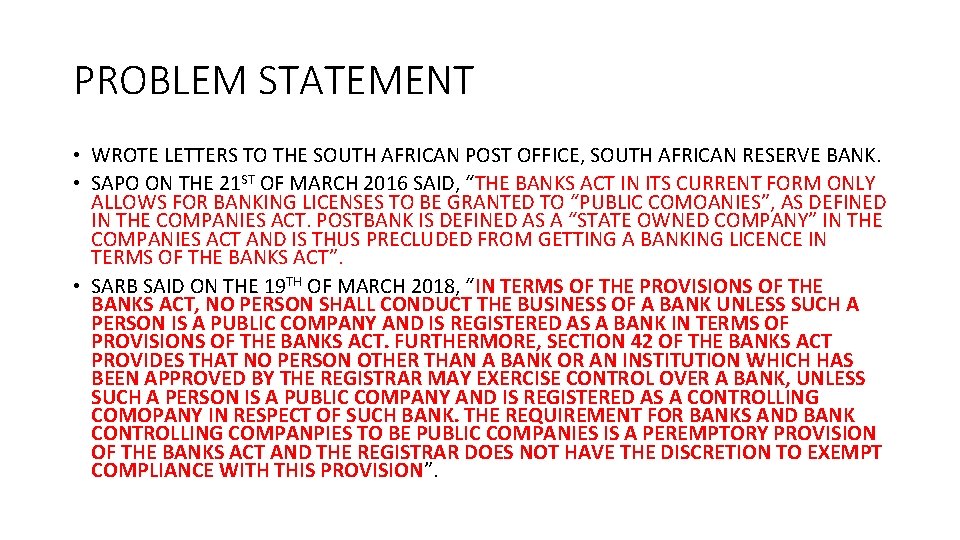 PROBLEM STATEMENT • WROTE LETTERS TO THE SOUTH AFRICAN POST OFFICE, SOUTH AFRICAN RESERVE