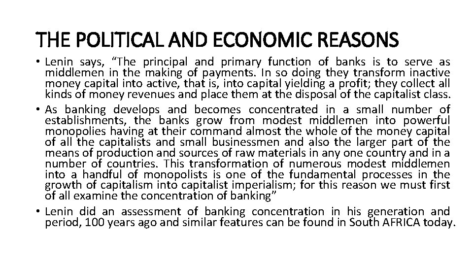 THE POLITICAL AND ECONOMIC REASONS • Lenin says, “The principal and primary function of