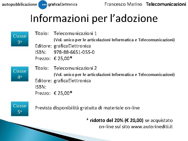 Francesco Marino Telecomunicazioni autopubblicazione Informazioni per l’adozione Classe 3 a Classe 4 a Classe