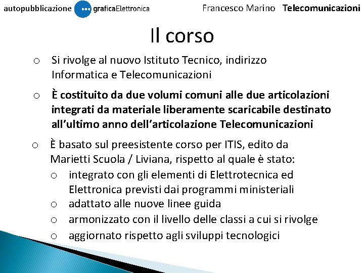 autopubblicazione Francesco Marino Telecomunicazioni Il corso o Si rivolge al nuovo Istituto Tecnico, indirizzo