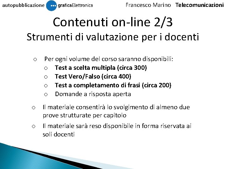 autopubblicazione Francesco Marino Telecomunicazioni Contenuti on-line 2/3 Strumenti di valutazione per i docenti o