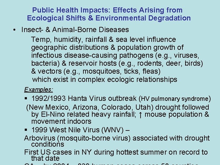 Public Health Impacts: Effects Arising from Ecological Shifts & Environmental Degradation • Insect- &