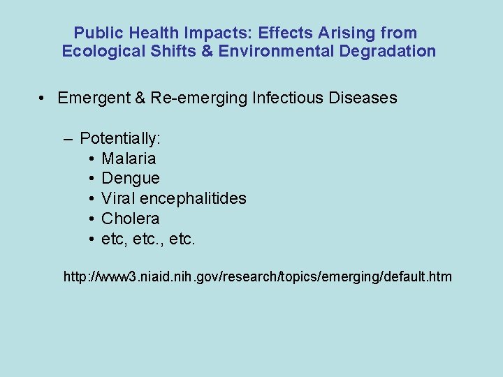 Public Health Impacts: Effects Arising from Ecological Shifts & Environmental Degradation • Emergent &