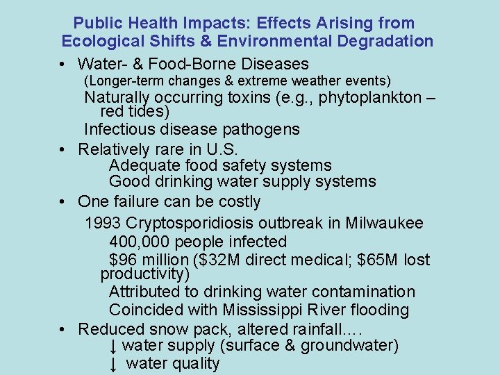 Public Health Impacts: Effects Arising from Ecological Shifts & Environmental Degradation • Water- &