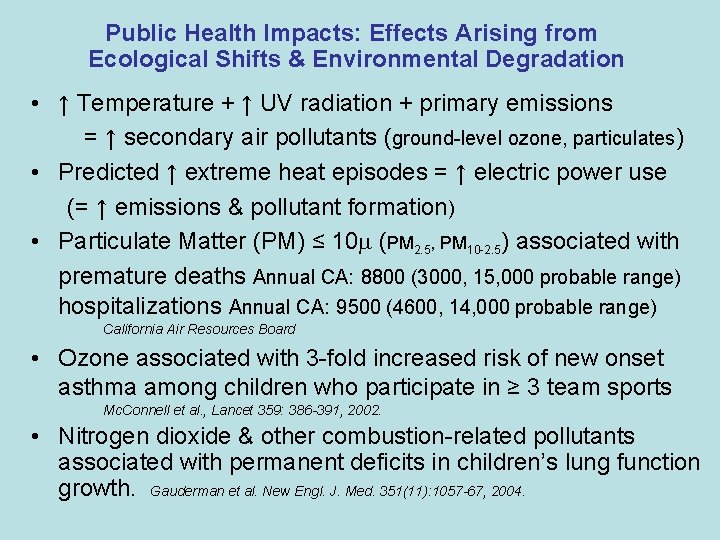 Public Health Impacts: Effects Arising from Ecological Shifts & Environmental Degradation • ↑ Temperature