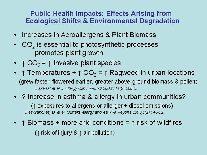 Public Health Impacts: Effects Arising from Ecological Shifts & Environmental Degradation • Increases in
