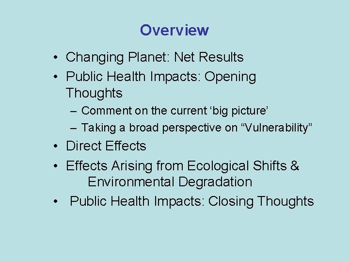 Overview • Changing Planet: Net Results • Public Health Impacts: Opening Thoughts – Comment