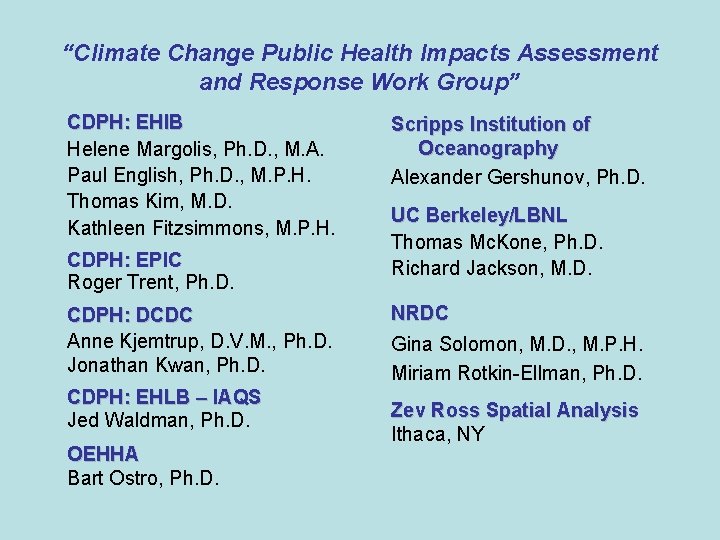 “Climate Change Public Health Impacts Assessment and Response Work Group” CDPH: EHIB Helene Margolis,