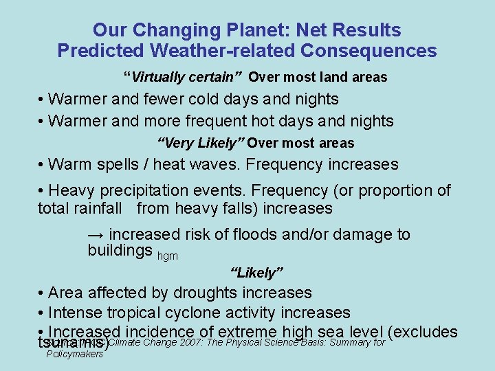 Our Changing Planet: Net Results Predicted Weather-related Consequences “Virtually certain” Over most land areas