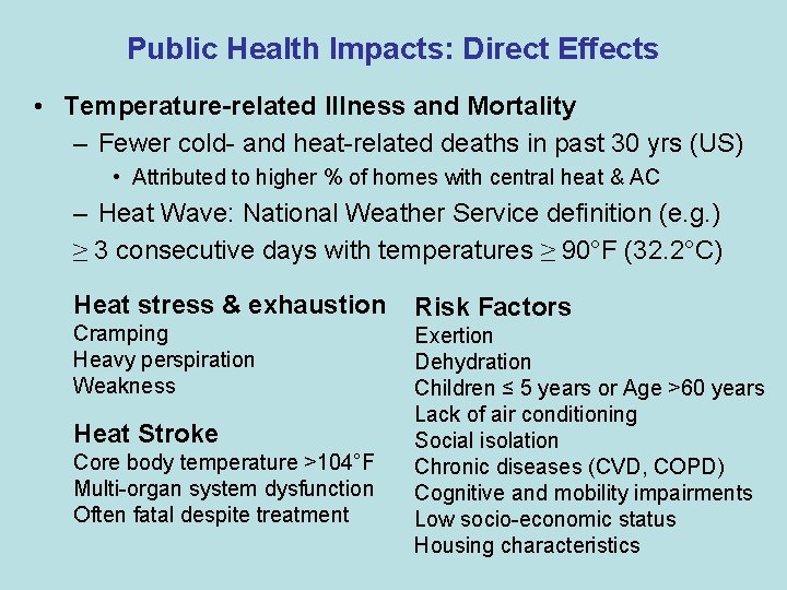 Public Health Impacts: Direct Effects • Temperature-related Illness and Mortality – Fewer cold- and