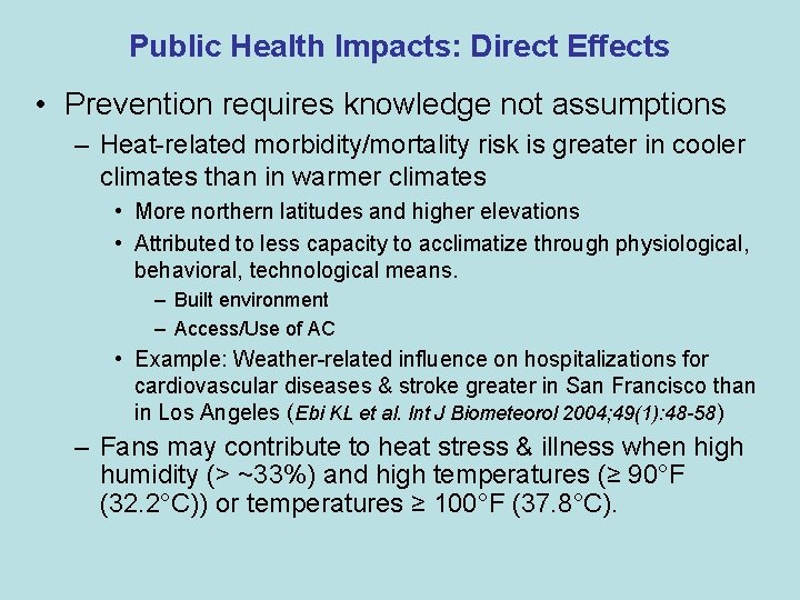 Public Health Impacts: Direct Effects • Prevention requires knowledge not assumptions – Heat-related morbidity/mortality