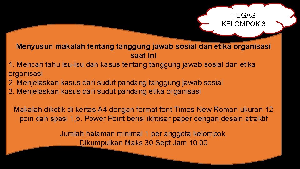 TUGAS KELOMPOK 3 Menyusun makalah tentanggung jawab sosial dan etika organisasi saat ini 1.