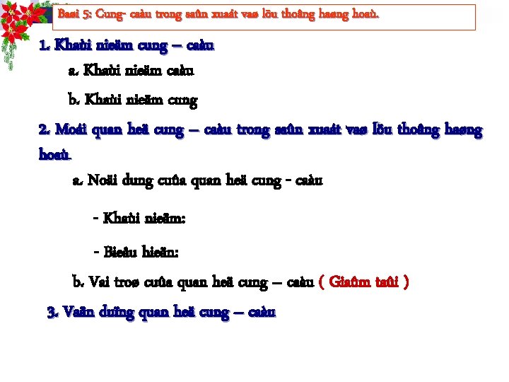 Baøi 5: Cung- caàu trong saûn xuaát vaø löu thoâng haøng hoaù. 1. Khaùi Baøi 5: Cung- caàu trong saûn xuaát vaø löu thoâng haøng hoaù. 1. Khaùi